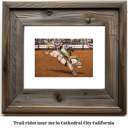 trail rides near me in Cathedral City, California